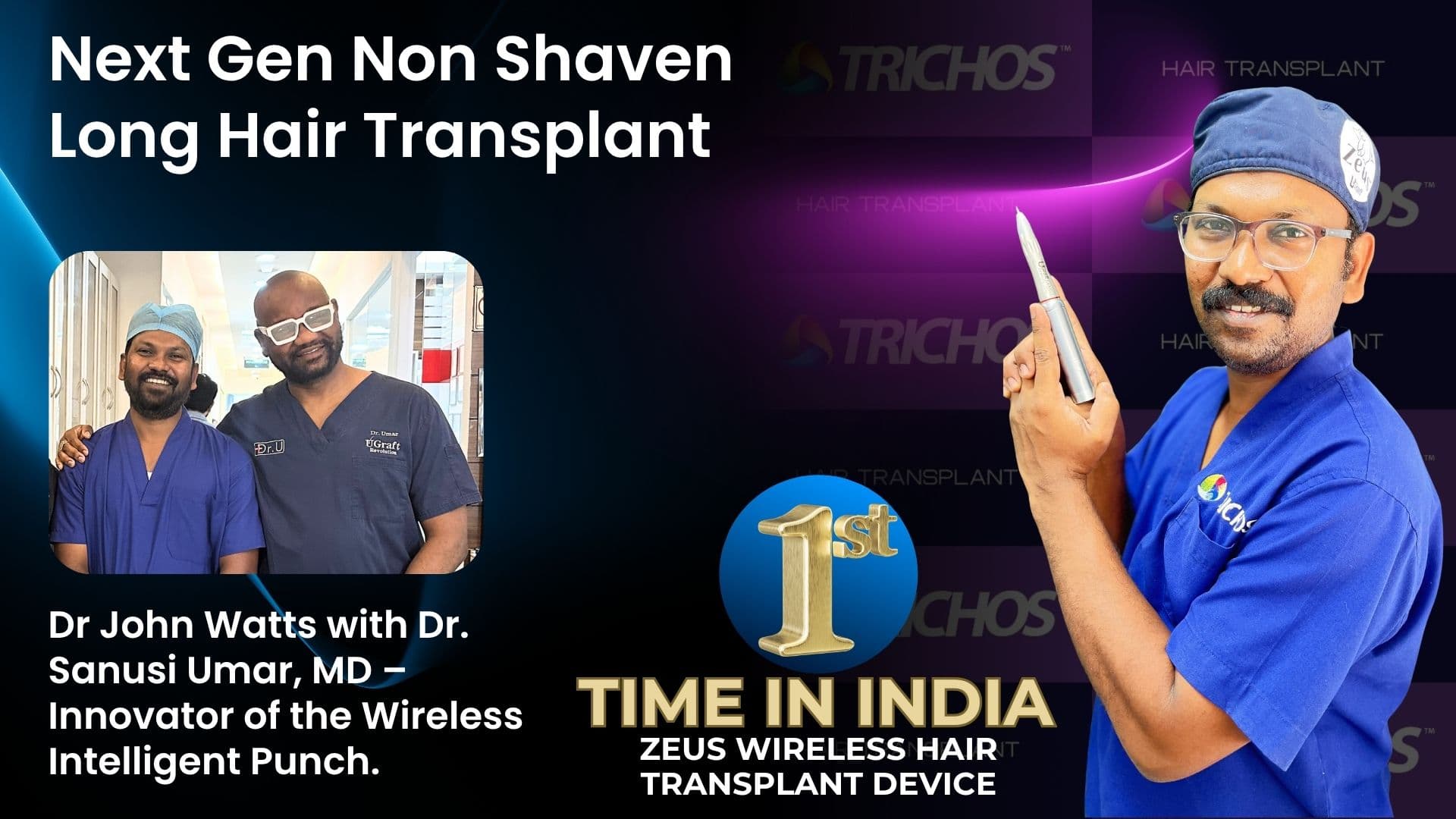 Dr. John Watts poses with Dr. Sanusi Umar, the innovator of the Wireless Intelligent Punch, showcasing the Zeus Wireless Hair Transplant Device — a next-generation technology for non-shaven long hair transplants introduced for the first time in India.
